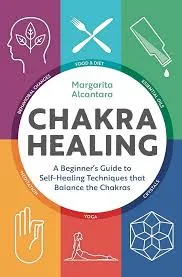 CHAKRA HEALING: A BEGINNER'S GUIDE TO SELF HEALING